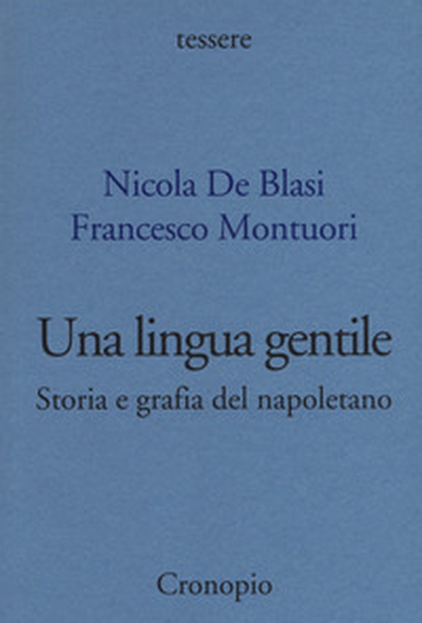 Una lingua gentile. Storia e grafia del napoletano - Librerie.coop Una lingua gentile. Storia e grafia del napoletano - Librerie.coop