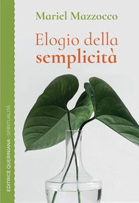 Elogio della semplicità. Un cammino spirituale - Librerie.coop