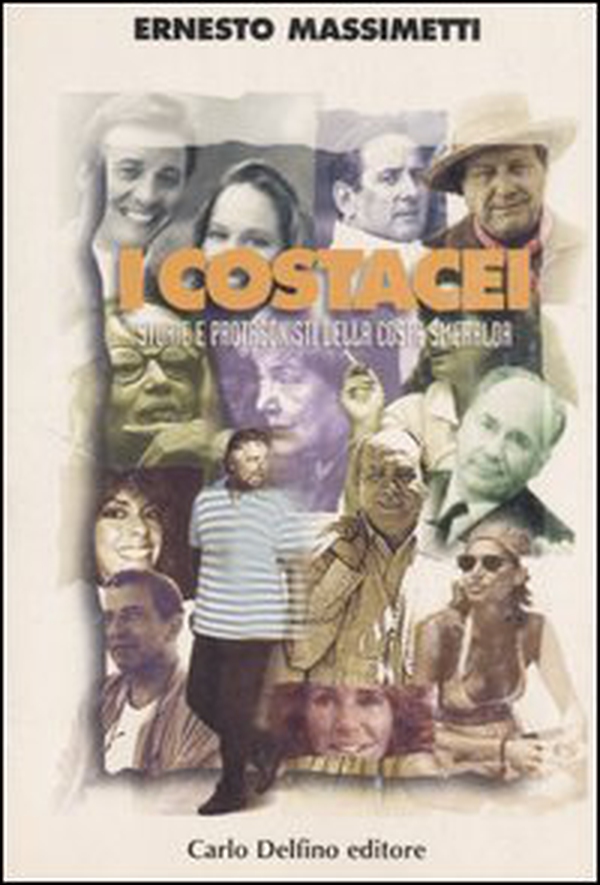 I costacei. Storie e protagonisti della Costa Smeralda - Librerie.coop I costacei. Storie e protagonisti della Costa Smeralda - Librerie.coop
