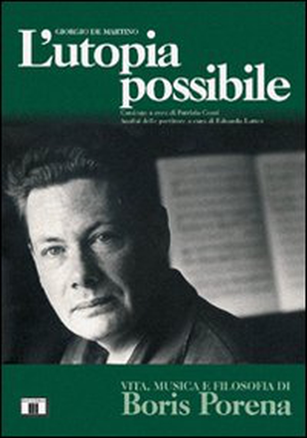 L'utopia possibile. Vita, musica e filosofia di Boris Porena - Librerie.coop L'utopia possibile. Vita, musica e filosofia di Boris Porena - Librerie.coop