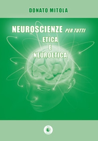 Neuroscienze per tutti. Etica e neuroetica - Librerie.coop Neuroscienze per tutti. Etica e neuroetica - Librerie.coop