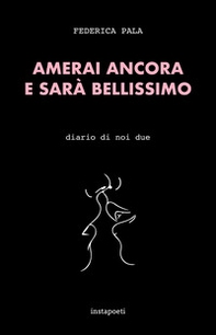 Amerai ancora e sarà bellissimo. Diario di noi due - Librerie.coop Amerai ancora e sarà bellissimo. Diario di noi due - Librerie.coop