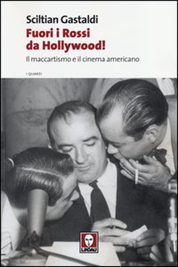 Fuori i Rossi da Hollywood! Il maccartismo e il cinema americano - Librerie.coop Fuori i Rossi da Hollywood! Il maccartismo e il cinema americano - Librerie.coop