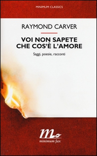 Voi non sapete che cos'è l'amore. Saggi, poesie, racconti - Librerie.coop