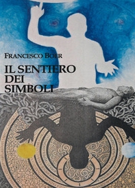Il sentiero dei simboli - Librerie.coop Il sentiero dei simboli - Librerie.coop