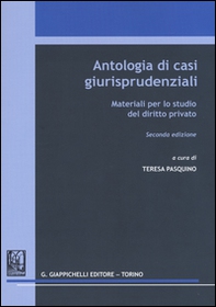 Antologia di casi giurisprudenziali. Materiali per lo studio del diritto privato - Librerie.coop