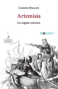 Artemisia. La regina corsara - Librerie.coop Artemisia. La regina corsara - Librerie.coop