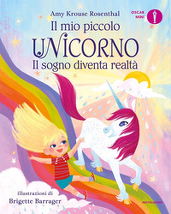 Il sogno diventa realtà. Il mio piccolo unicorno - Librerie.coop Il sogno diventa realtà. Il mio piccolo unicorno - Librerie.coop