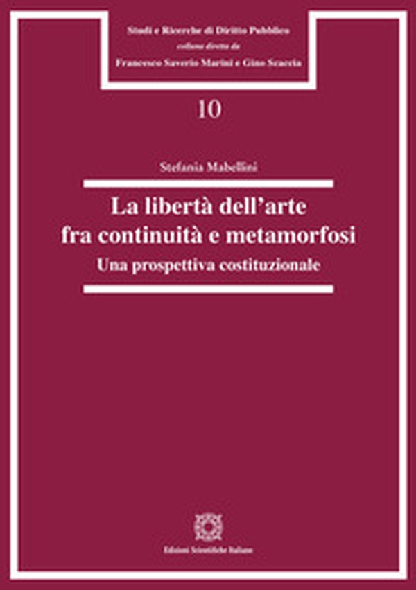 La libertà dell'arte fra continuità e metamorfosi. Una prospettiva costituzionale - Librerie.coop La libertà dell'arte fra continuità e metamorfosi. Una prospettiva costituzionale - Librerie.coop