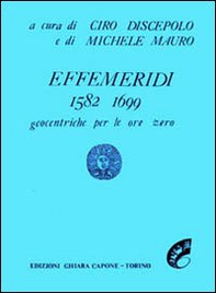 Effemeridi geocentriche 1582-1700. Geocentriche per le ore zero - Librerie.coop