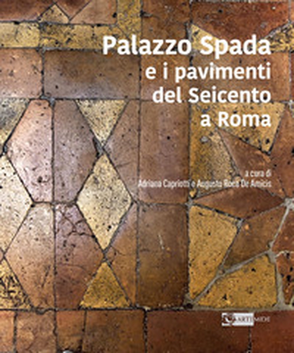 Palazzo Spada e i pavimenti del seicento a Roma - Librerie.coop Palazzo Spada e i pavimenti del seicento a Roma - Librerie.coop