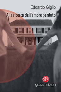 Alla ricerca dell'amore perduto - Librerie.coop
