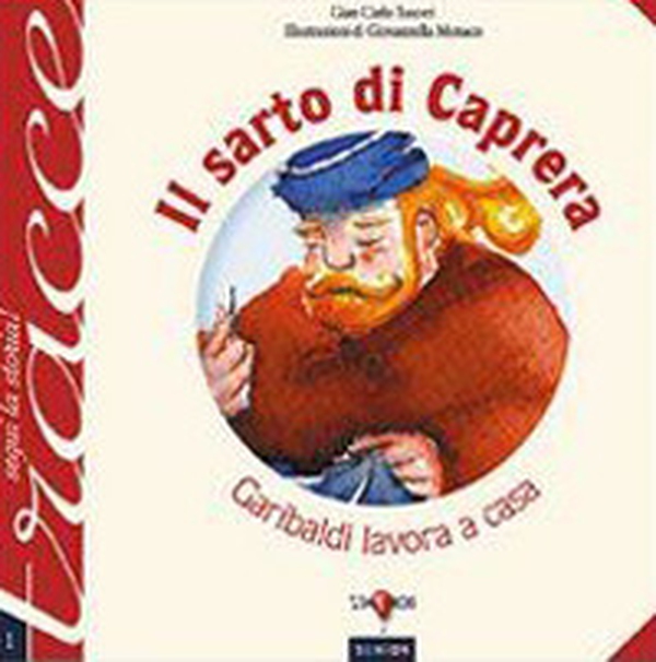 Il sarto di Caprera. Garibaldi lavora a casa - Librerie.coop Il sarto di Caprera. Garibaldi lavora a casa - Librerie.coop