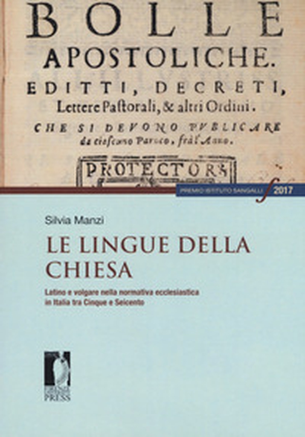 Le lingue della Chiesa. Latino e volgare nella normativa ecclesiastica in Italia tra Cinque e Seicento - Librerie.coop Le lingue della Chiesa. Latino e volgare nella normativa ecclesiastica in Italia tra Cinque e Seicento - Librerie.coop