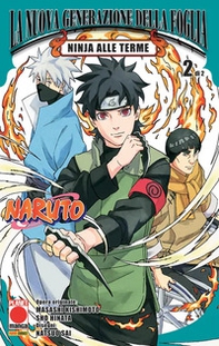 Ninja alle terme. Naruto: La nuova generazione della Foglia - Vol. 2 - Librerie.coop