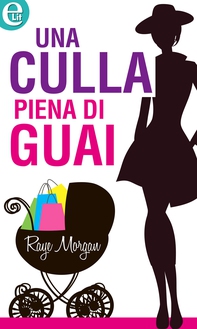 Una culla piena di guai (eLit) - Librerie.coop Una culla piena di guai (eLit) - Librerie.coop