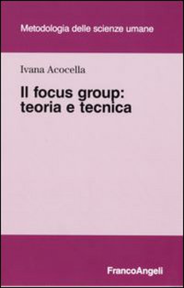 Il focus group. Teoria e tecnica - Librerie.coop Il focus group. Teoria e tecnica - Librerie.coop