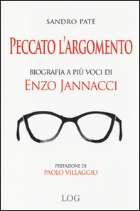 Peccato l'argomento. Biografia a più voci di Enzo Jannacci - Librerie.coop