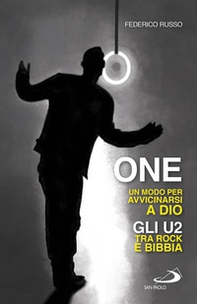 One. Un modo per avvicinarsi a Dio. Gli U2 tra rock e Bibbia - Librerie.coop One. Un modo per avvicinarsi a Dio. Gli U2 tra rock e Bibbia - Librerie.coop