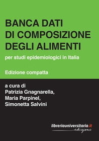 Banca dati di composizione degli alimenti. Per studi epidemiologici in Italia - Librerie.coop