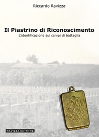 Il piastrino di riconoscimento. L'identificazione sui campi di battaglia - Librerie.coop