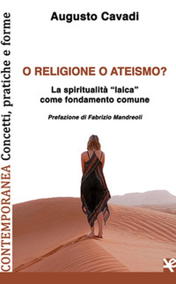 O religione o ateismo? La spiritualità «laica» come fondamento comune - Librerie.coop O religione o ateismo? La spiritualità «laica» come fondamento comune - Librerie.coop