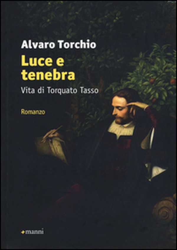 Luce e tenebra. Vita di Torquato Tasso - Librerie.coop