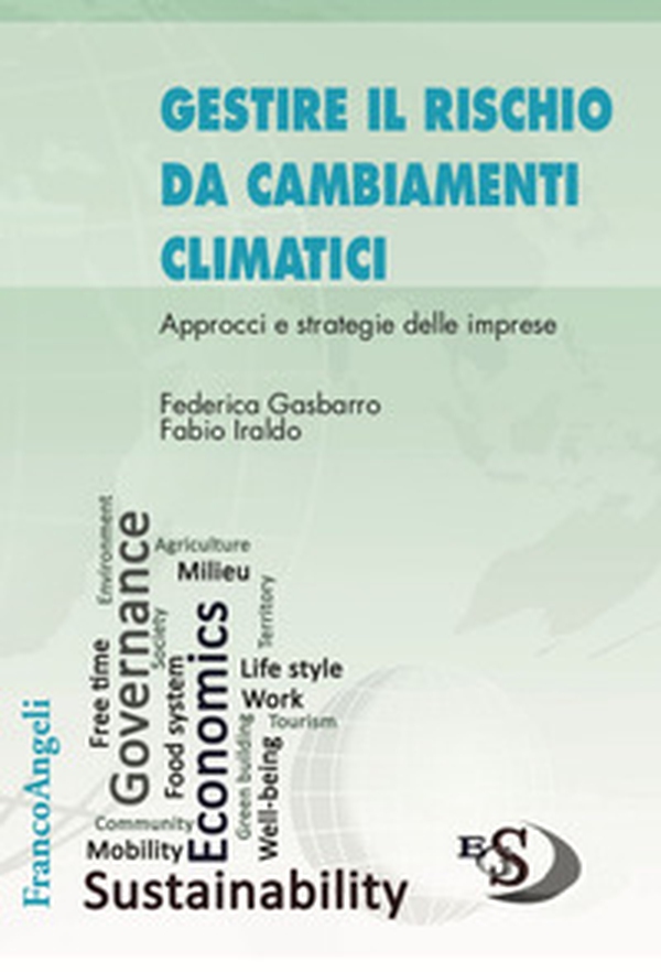 Gestire il rischio da cambiamenti climatici. Approcci e strategie delle imprese - Librerie.coop Gestire il rischio da cambiamenti climatici. Approcci e strategie delle imprese - Librerie.coop