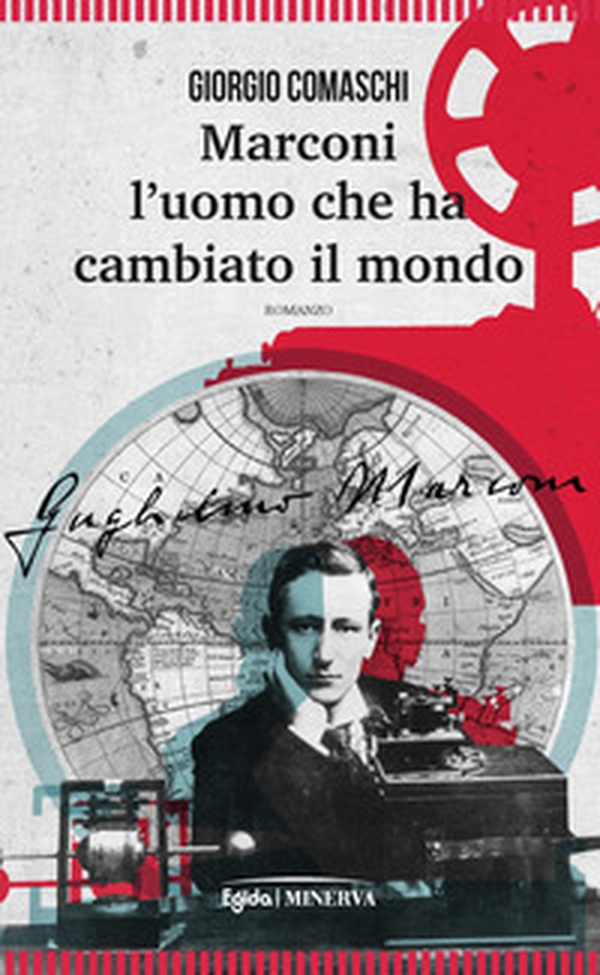 Marconi. L'uomo che ha cambiato il mondo - Librerie.coop Marconi. L'uomo che ha cambiato il mondo - Librerie.coop