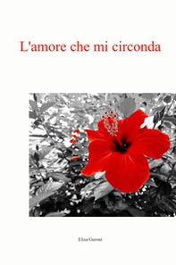 L'amore che mi circonda - Librerie.coop