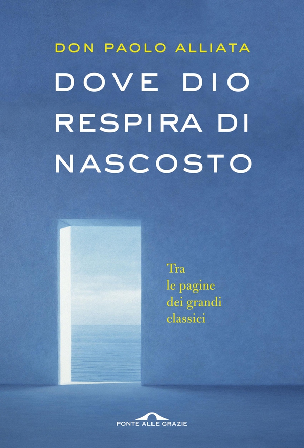 Dove Dio respira di nascosto - Librerie.coop Dove Dio respira di nascosto - Librerie.coop