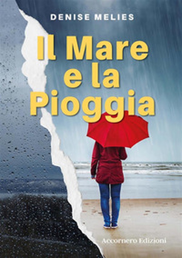 Il mare e la pioggia - Librerie.coop Il mare e la pioggia - Librerie.coop