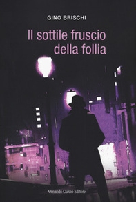 Il sottile fruscio della follia. Il riscatto della mente - Librerie.coop Il sottile fruscio della follia. Il riscatto della mente - Librerie.coop