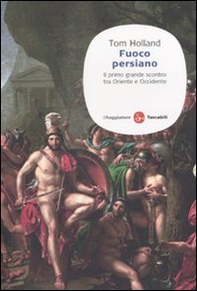 Fuoco persiano. Il primo grande scontro tra Oriente e Occidente - Librerie.coop Fuoco persiano. Il primo grande scontro tra Oriente e Occidente - Librerie.coop