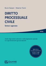 Diritto processuale civile. Sintesi ragionata. Analisi degli istituti codicistici e della legislazione speciale con approfondimenti giurisprudenziali - Librerie.coop