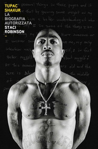 Tupac Shakur. La biografia autorizzata - Librerie.coop