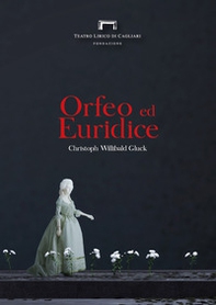 Orfeo ed Euridice di Christoph Willibald Gluck. Programma di sala del Teatro Lirico di Cagliari - Librerie.coop