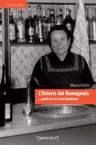L'osteria dal Romagnolo... quella in via Sant'Apollonia - Librerie.coop L'osteria dal Romagnolo... quella in via Sant'Apollonia - Librerie.coop