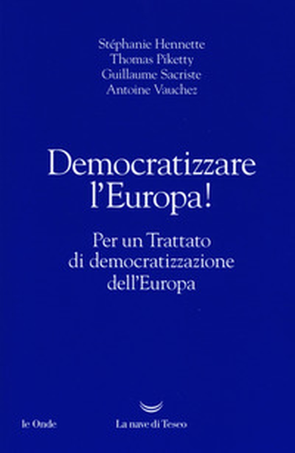 Democratizzare l'Europa! Per un trattato di democratizzazione dell'Europa - Librerie.coop Democratizzare l'Europa! Per un trattato di democratizzazione dell'Europa - Librerie.coop
