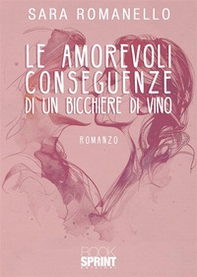 Le amorevoli conseguenze di un bicchiere di vino - Librerie.coop