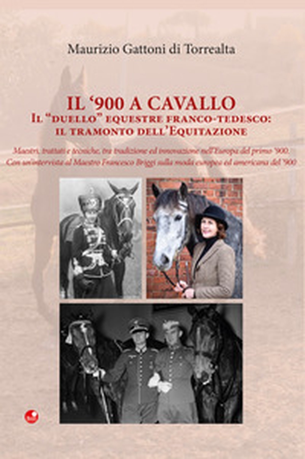 Il '900 a cavallo. Il «duello» equestre franco-tedesco: il tramonto dell'equitazione - Librerie.coop Il '900 a cavallo. Il «duello» equestre franco-tedesco: il tramonto dell'equitazione - Librerie.coop