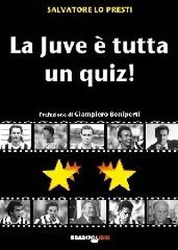 La Juve è tutta un quiz - Librerie.coop La Juve è tutta un quiz - Librerie.coop