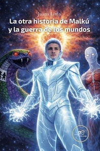 La otra historia de Malkú y la guerra de los mundos - Librerie.coop