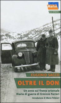 Oltre il Don. Un anno sul fronte orientale. Diario di guerra di Erminio Ferrari - Librerie.coop