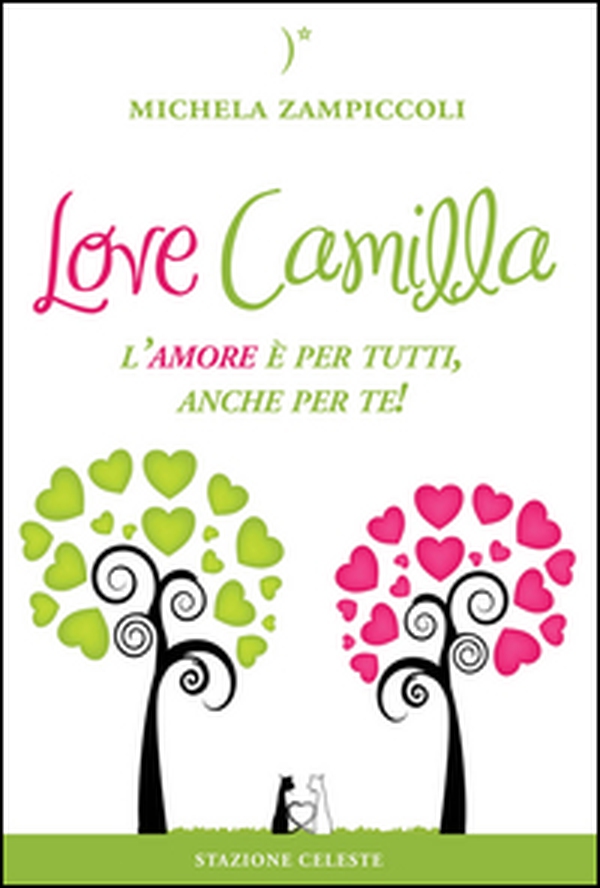 Love Camilla. L'amore è per tutti, anche per te! - Librerie.coop Love Camilla. L'amore è per tutti, anche per te! - Librerie.coop