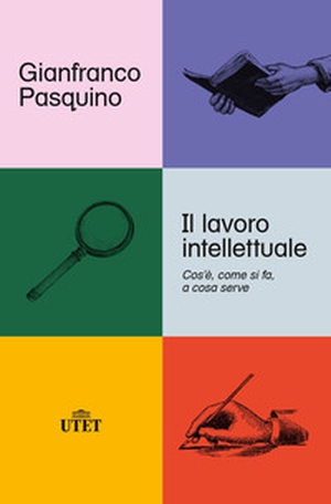 Il lavoro intellettuale. Cos'è, come si fa, a cosa serve - Librerie.coop