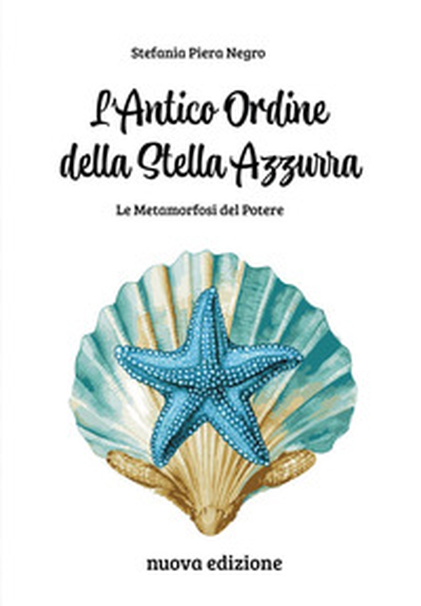 L'antico ordine della stella azzurra. La metamorfosi del potere - Librerie.coop