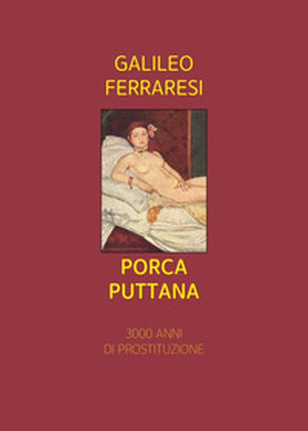 Porca puttana. 3000 anni di prostituzione - Librerie.coop Porca puttana. 3000 anni di prostituzione - Librerie.coop