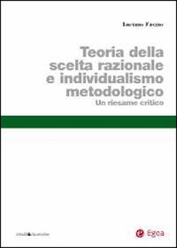 Teoria della scelta razionale e individualismo metodologico. Un riesame critico - Librerie.coop Teoria della scelta razionale e individualismo metodologico. Un riesame critico - Librerie.coop