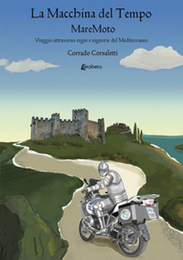 La macchina del tempo MareMoto. Viaggio attraverso regni e signorie del Mediterraneo - Librerie.coop La macchina del tempo MareMoto. Viaggio attraverso regni e signorie del Mediterraneo - Librerie.coop